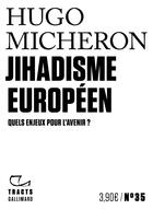 Couverture du livre « Jihadisme européen : quels enjeux pour l'avenir ? » de Hugo Micheron aux éditions Gallimard