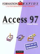 Couverture du livre « Formation Rapide - Access 97 - Visual Basic » de Jean-Francois Sehan aux éditions Dunod