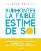 Couverture du livre « Surmonter la faible estime de soi » de Melanie Fennell aux éditions Dunod