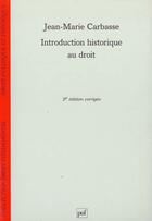 Couverture du livre « Introduction historique au droit (2e édition) » de Jean-Marie Carbasse aux éditions Puf