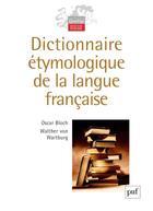 Couverture du livre « Dictionnaire étymologique de la langue française (3e édition) » de Oscar Bloch et Walther Von Wartburg aux éditions Puf