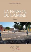 Couverture du livre « La pension de lamine » de Emmanuel Gabolde aux éditions Editions L'harmattan