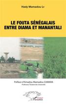 Couverture du livre « Le fouta sénégalais entre diama et manantali » de Hady Mamadou Ly aux éditions L'harmattan