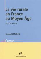 Couverture du livre « La Vie Rurale En France Au Moyen Age ; X-Xv Siecle » de Samuel Leturcq aux éditions Armand Colin