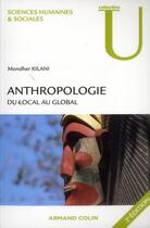 Couverture du livre « Anthropologie ; du local au global (2e édition) » de Mondher Kilani aux éditions Armand Colin