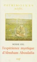 Couverture du livre « L'Expérience mystique d'Abraham Aboulafia » de Moshe Idel aux éditions Cerf