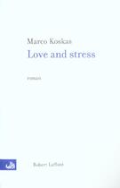 Couverture du livre « Love and stress » de Marco Koskas aux éditions Robert Laffont