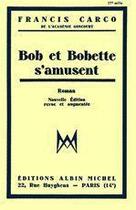 Couverture du livre « Bob et Bobette s'amusent » de Francis Carco aux éditions Albin Michel