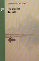 Couverture du livre « Ti Puss » de Ella Maillart aux éditions Payot