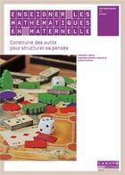 Couverture du livre « Enseigner les mathematiques en maternelle - construire des outils pour structurer la pensee » de Castel/Emprin aux éditions Reseau Canope