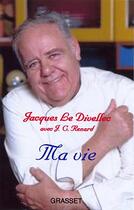 Couverture du livre « Ma vie » de Jacques Le Divellec aux éditions Grasset Et Fasquelle
