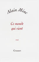 Couverture du livre « Ce monde qui vient » de Alain Minc aux éditions Grasset Et Fasquelle