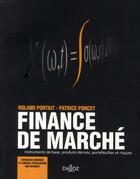 Couverture du livre « Finance de marche : instruments de base ; produits dérivés ; portefeuilles et risques » de Patrice Poncet et Roland Portrait aux éditions Dalloz