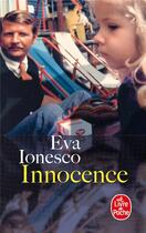 Couverture du livre « Innocence » de Eva Ionesco aux éditions Le Livre De Poche