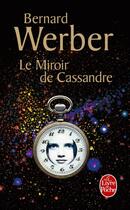 Couverture du livre « Le miroir de Cassandre » de Bernard Werber aux éditions Le Livre De Poche