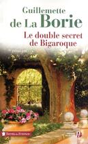 Couverture du livre « Le double secret de Bigaroque » de La Borie G D. aux éditions Presses De La Cite