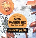 Couverture du livre « Mon panier bio, j'en fais quoi ? » de Celine Mennetrier aux éditions Solar