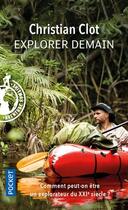 Couverture du livre « Explorer demain » de Christian Clot aux éditions Pocket