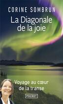 Couverture du livre « La diagonale de la joie : voyage au coeur de la transe » de Corine Sombrun aux éditions Pocket