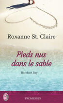 Couverture du livre « Barefoot Bay t.1 ; pieds nus dans le sable » de Roxanne St. Claire aux éditions J'ai Lu