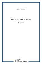 Couverture du livre « Si j'étais hirondelle » de André Varenne aux éditions L'harmattan