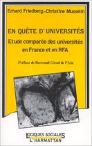 Couverture du livre « En quête d'universités ; étude comparée des universités en France et en RFA » de Erhard Friedberg et Christine Musselin aux éditions Editions L'harmattan