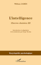 Couverture du livre « Oeuvres choisies t.3 ; l'intelligence » de William James aux éditions Editions L'harmattan