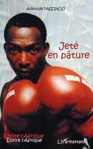 Couverture du livre « Jete en pature » de Adelaide Fassinou aux éditions Editions L'harmattan