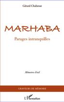 Couverture du livre « Marhaba ; parages intranquilles ; mémoires d'exil » de Gérard Chabenat aux éditions L'harmattan