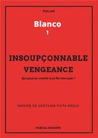 Couverture du livre « Insoupçonnable vengeance » de Pascal Drampe aux éditions Books On Demand