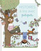 Couverture du livre « Histoires à lire avec papa » de Celine Santini et Amelie Laffaiteur aux éditions Grund Jeunesse