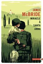 Couverture du livre « Miracle à Santa Anna » de James Mcbride aux éditions Gallmeister