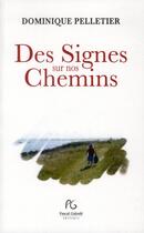 Couverture du livre « Des signes sur nos chemins » de Dominique Pelletier aux éditions Pascal Galode