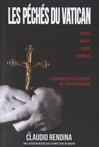 Couverture du livre « Les péchés du Vatican ; les scandales et les secrets de l'Eglise catholique » de Claudio Rendina aux éditions Premium 95