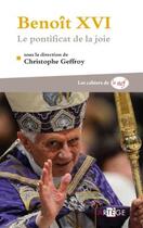 Couverture du livre « Benoît XVI ; le pontificat de la joie » de Philippe Barbarin aux éditions Artege