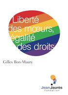 Couverture du livre « Liberté des moeurs, égalité des droits » de Gilles Bon-Maury aux éditions Fondation Jean-jaures