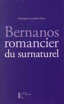 Couverture du livre « Bernanos ; romancier du surnaturel » de Monique Gosselin-Noat aux éditions Pierre-guillaume De Roux