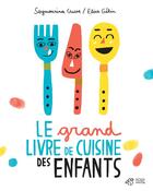 Couverture du livre « Le grand livre de cuisine des enfants » de Seymourina Cruse et Elisa Gehin aux éditions Thierry Magnier