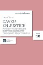 Couverture du livre « L'aveu en justice t.18 : perspectives d'histoire comparée des droits français et traditionnels » de Laura Viaut aux éditions Ste De Legislation Comparee