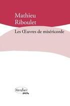 Couverture du livre « Les oeuvres de miséricorde » de Mathieu Riboulet aux éditions Verdier