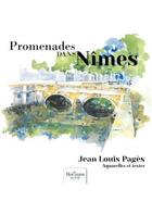 Couverture du livre « Promenades dans Nîmes » de Jean-Louis Pages aux éditions Nombre 7