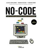 Couverture du livre « No-code : Une nouvelle génération d'outils numériques (2e édition) » de Alexis Kovalenko et Erwan Kezzar et Florian Reins aux éditions Eyrolles