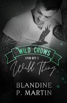 Couverture du livre « Wild Crows Hors-Série Tome 7 : Wild Thing » de Martin Blandine P. aux éditions Editions Bpm