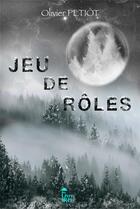 Couverture du livre « Jeu de rôles » de Olivier Petiot aux éditions Des Livres Et Du Reve