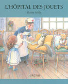 Couverture du livre « L'Hopital Des Jouets » de Elaine Mills aux éditions Grund