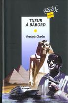 Couverture du livre « Tueur A Babord » de Francois Charles aux éditions Rageot