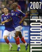 Couverture du livre « L'année du football (édition 2007) » de Jerome Bureau aux éditions Calmann-levy