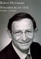 Couverture du livre « Strasbourg en tête : Stratégies à partager » de Herrmann Robert aux éditions Hermann