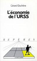 Couverture du livre « L'économie de l'URSS » de Gerard Duchene aux éditions La Decouverte