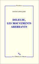 Couverture du livre « Deleuze, les mouvements aberrants » de David Lapoujade aux éditions Minuit